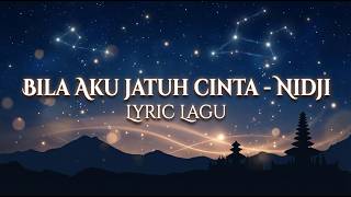 Download lagu Nidji - Bila Aku Jatuh Cinta (Lyric Lagu) mp3 Download lagu Nidji - Bila Aku Jatuh Cinta (Lyric Lagu) mp3