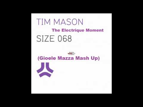 Tim Mason - The Electrique Moment (Gioele Mazza Mash Up).avi