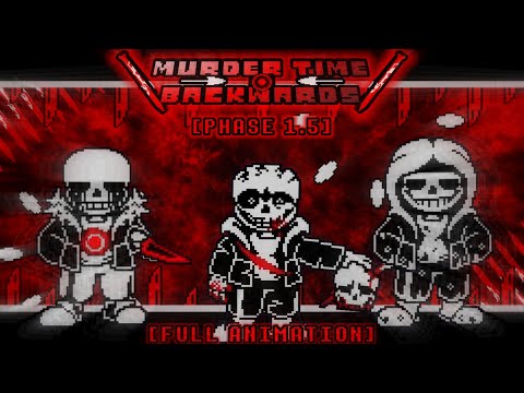 [Animation] murder time backwards -phase 1.5- [full animation] ~rush of insanity~