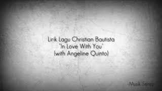 Lirik Lagu In Love With You - Christian Bautista (with Angeline Quinto)