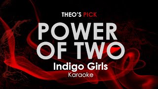 Power of Two - Indigo Girls karaoke