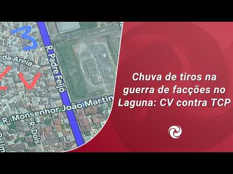 Chuva de tiros na guerra de facções no Laguna: CV contra TCP