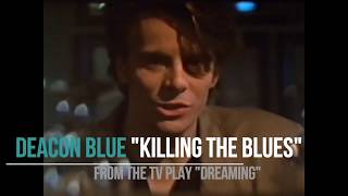 Deacon Blue "Killing The Blues"