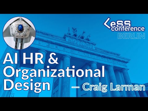 AI HR & Organizational Design – Craig Larman