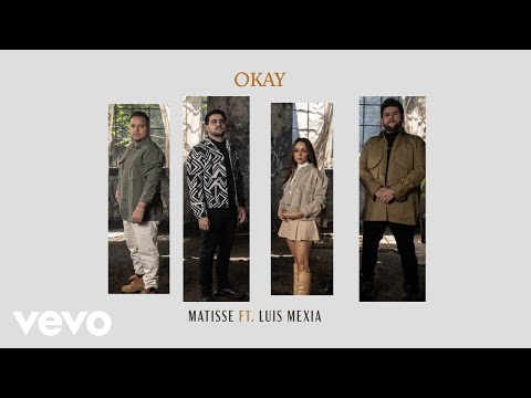 Matisse, Luis Mexia - Okay (Letra/Lyrics)