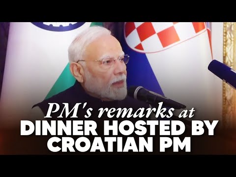 PM Modi's remarks during dinner hosted by PM Plenković of Croatia