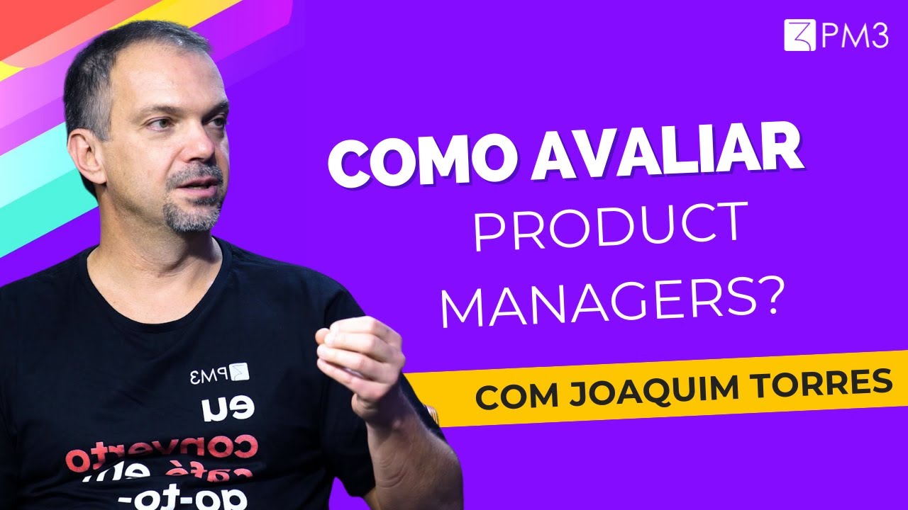 Como é feita a avaliação de Product Managers? [Mestres de Produto #2]
