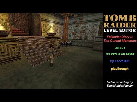 Tomb Raider Custom TRLE - Folklorist Diary II | The Devil In The Details (by Leoc1995)
