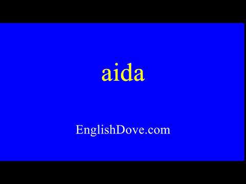 How to pronounce aida in American English.