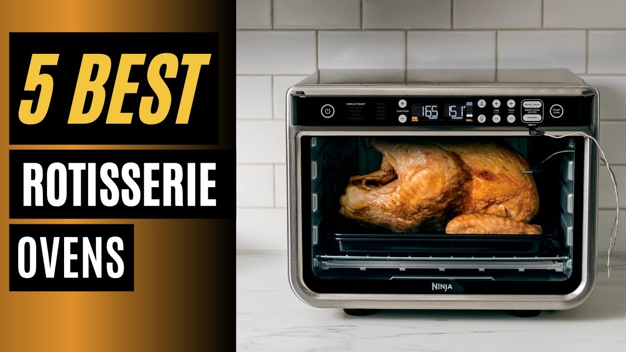 5 Best Rotisserie Ovens In 2022 - Best Rotisserie Ovens On Amazon