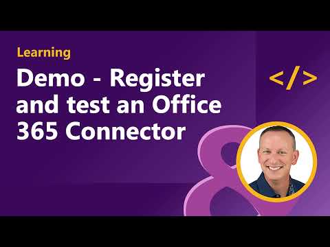 Demo Register and test an Office 365 Connector