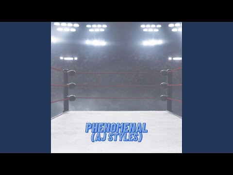 Phenomenal (AJ Styles) (Remix)