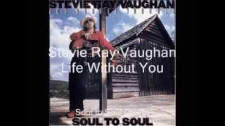 Life Without You - Stevie Ray Vaughan - Soul to Soul - 1985 (HD)