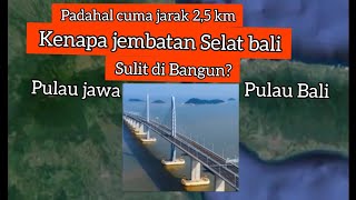Download lagu PENYEBAB JEMBATAN SELAT BALI SULIT DI BANGUN mp3