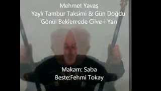 Saba Taksim & Gün doğdu gönül beklemede cilve i yarı