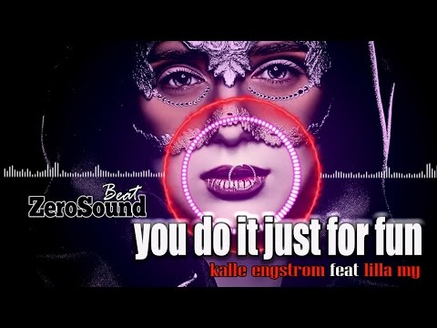 You Do It Just For Fun by Kalle Engstrom feat Lilla My