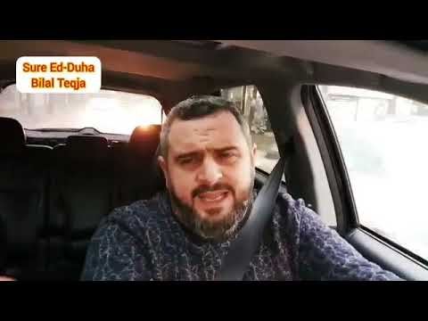 Sura Ed Duha, Bilal Teqja