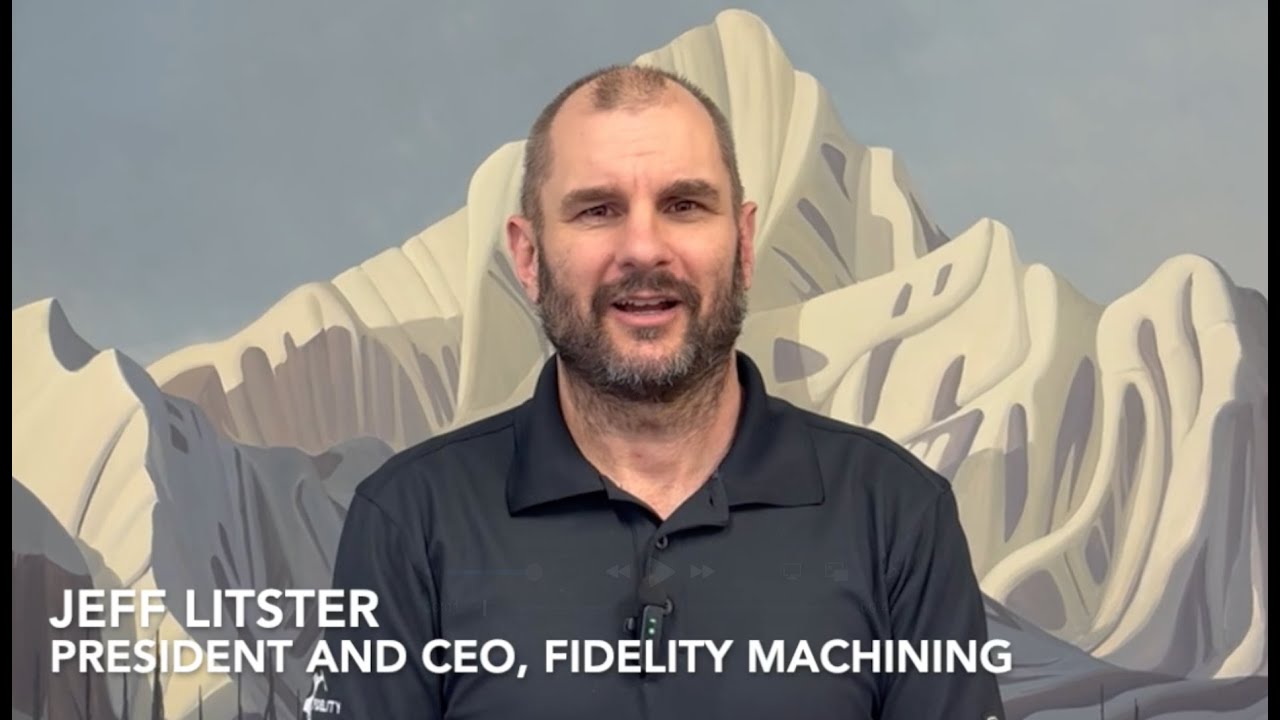 Jeff Litster, President and CEO of Fidelity Manufacturing