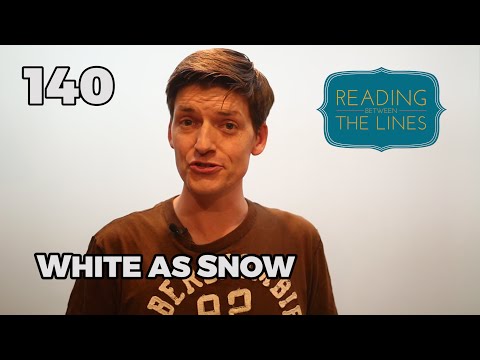 Reading Between the Lines 140 - White as Snow