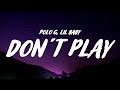 Polo G - Don't Play (Lyrics) ft. Lil Baby Polo G - Don't Play (Lyrics) ft. Lil Baby