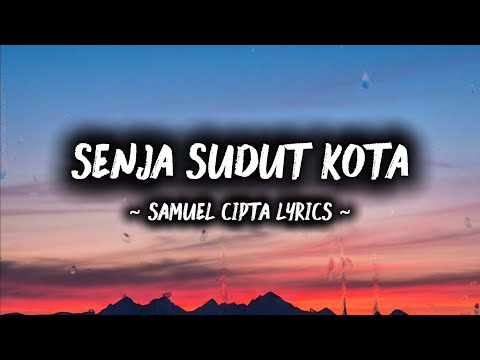 Senja sudut kota - Samuel cipta [ Lyrics ] 
