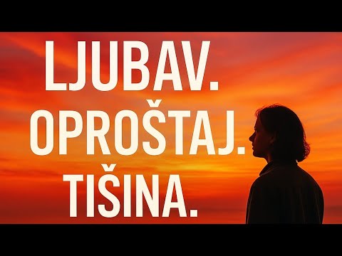 Ljubav, Oproštaj i Tišina – Mudre Misli Koje Pogađaju Srce | Najemotivniji Motivacioni Video