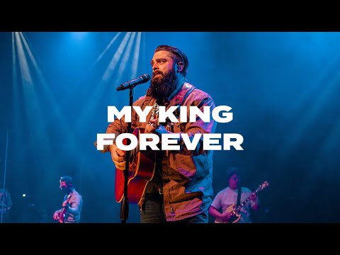 My King Forever // Brian Johnson, Ethan Hulse, Josh Baldwin // Oasis Church