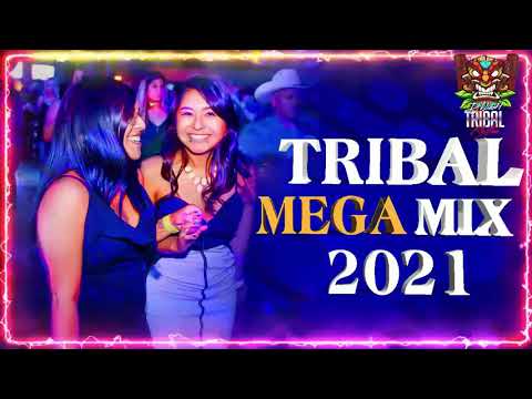 ( Mix )Tribal Tumbado Mega Mix 2021 Para Bailar - Lo Mas Chingon Del Tribal Mix 2021