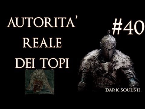DARK SOULS II Let's Play #40 - L'autorità reale dei topi