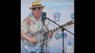 Catfish Keith Musical Interview Best Acoustic Guitar on BRI Memphis Sessions 2022 Blues Music Awa...