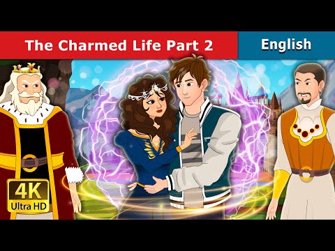 The Charmed Life - Part 2 Story | Stories for Teenagers | @EnglishFairyTales