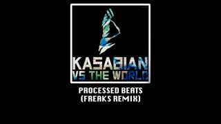 Kasabian - Processed Beats [Freaks Remix]