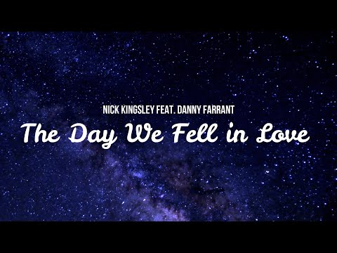 Nick Kingsley & Danny Farrant - The Day We Fell in Love (Lyric Video)