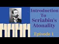 Introduction to Scriabin's Atonality
