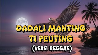 Download lagu DADALI MANTING TI PEUTING ( versi reggae ) #dadali #lagusundareggae mp3