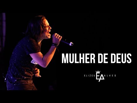 Mulher De Deus - Elizeu Alves