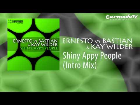 Ernesto vs Bastian & Kay Wilder - Shiny Appy People (Intro Mix)