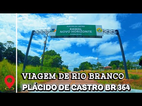 VIAGEM DE RIO BRANCO PRA PLÁCIDO DE CASTRO PELA BR 364
