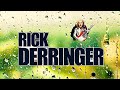 RICK DERRINGER It's Raining