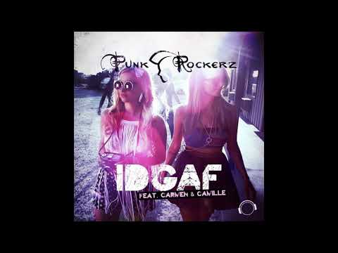 Punkrockerz feat. Carmen & Camille - IDGAF (Original Dance Mix)