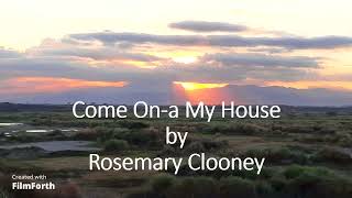 Rosemary Clooney - Come On-a My House