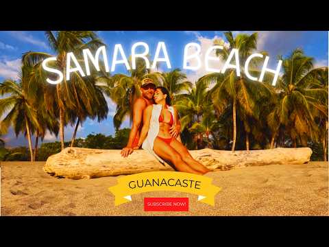 SAMARA Beach Guanacaste - Exploring Costa Rican Paradise