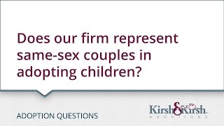 Adoption Questions: Does our firm represent same-sex couples in adopting children?