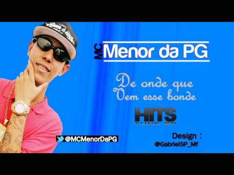 MC Menor da PG - De Onde Que Vem Esse Bonde - Previa 2012
