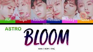 ASTRO (아스트로) - BLOOM LYRIC ( HAN-ROM-ENG COLOR CODED LYRIC)