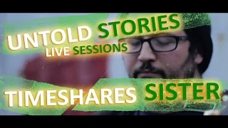Untold Stories: Timeshares - "Sister"