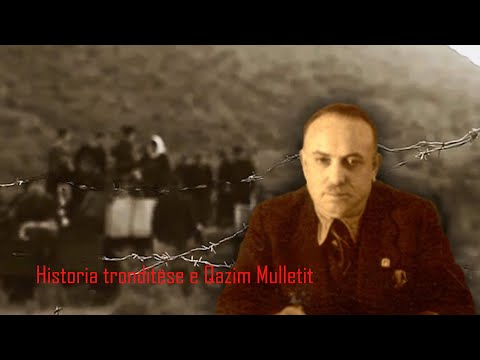 Historia tronditëse e Qazim Mulletit