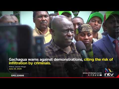 Gachagua warns against demonstrations, citing the risk of infiltration by criminals.