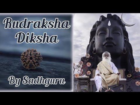 Rudraksha Diksha - An Initiation With Sadhguru