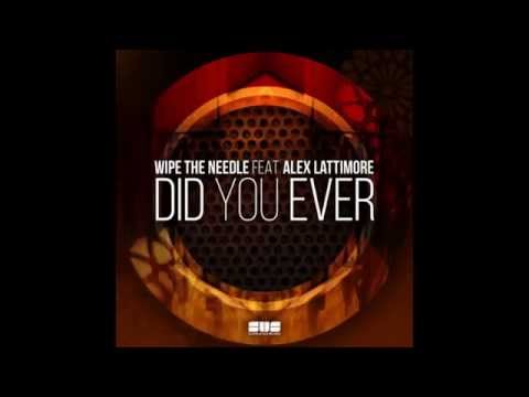 Wipe the Needle feat. Alex Lattimore - Did You Ever(Vocal Mix)